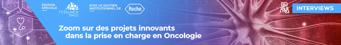 Zoom sur des projets innovants dans la prise en charge en Oncologie