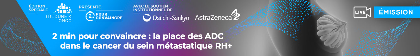 2 min pour convaincre : la place des ADC dans le cancer du sein métastatique RH+