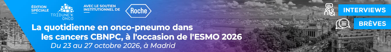 Actualités en onco-pneumo dans les cancers CBNPC, à l'occasion de l'ESMO 2026